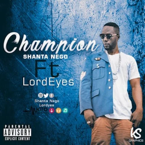 Shanta Nego - Champion (feat. Lord Eyes)
