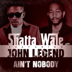 Shatta Wale - AIN'T NOBODY (feat. John Legend)