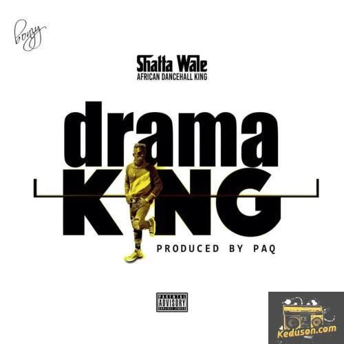 Shatta Wale - Drama King