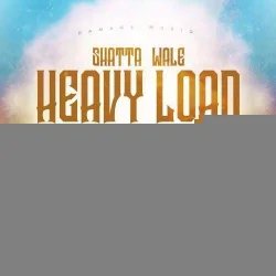 Shatta Wale - Heavy Load