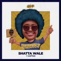 Shatta Wale - Kimberly (feat. Gold Up & Captan)