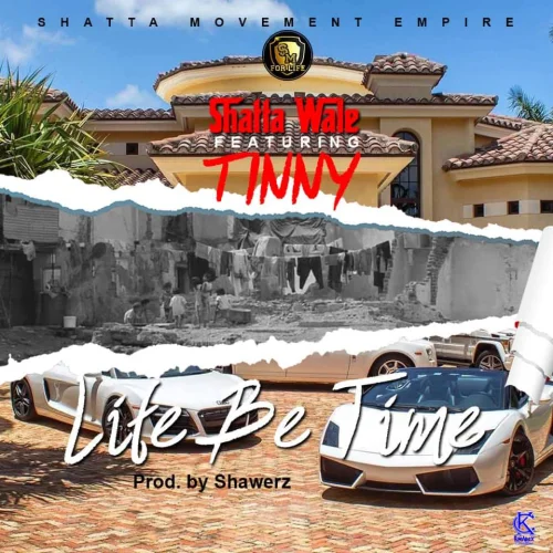 Shatta Wale - Life Be Time (feat. Tinny)