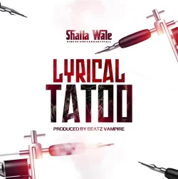 Shatta Wale - Lyrical Tattoo