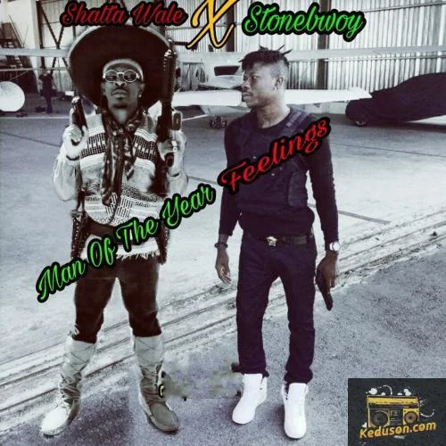 Shatta Wale - Man of the Year Feelings