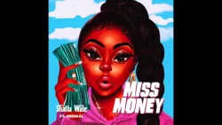 Shatta Wale - Miss Money (feat. Medikal)