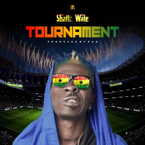 Shatta Wale - Tournament