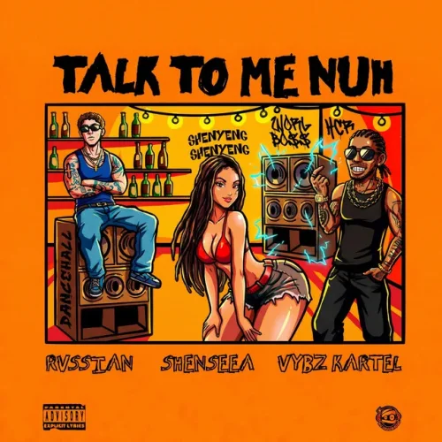 Shenseea - Talk To Me Nuh (feat. Vybz Kartel & Rvssian)