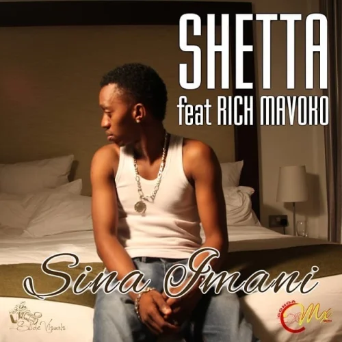Shetta - Sina Imani (feat. Rich Mavoko)