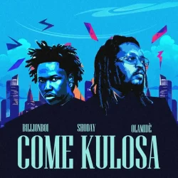 Shoday - Come Kulosa (feat. Olamide & Billionboi)