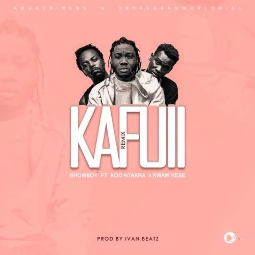 Showboy - Kafuii Remix (feat. Koo Ntakra & Kwaw Kese)
