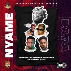 Showboy - Nyame Dada (feat. Kojo Phino, AMG Armani, Kweku Flick & Ypee)