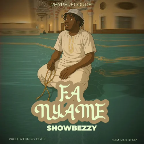 Showboy (Showbezzy) - Fa Nyame