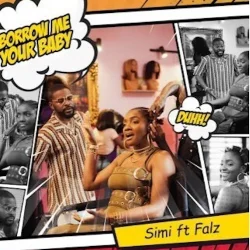 Simi - Borrow Me Your Baby (feat. Falz)
