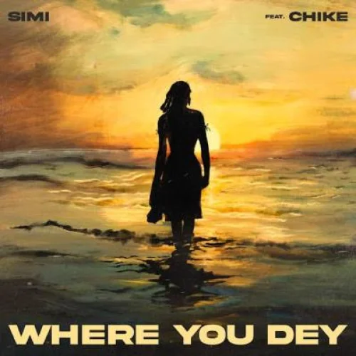 Simi - Where You Dey (feat. Chike)