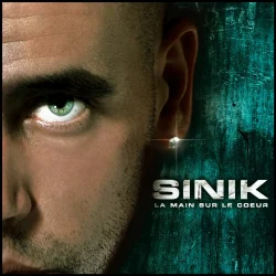 Sinik - La Main Sur Le Cœur (2010)