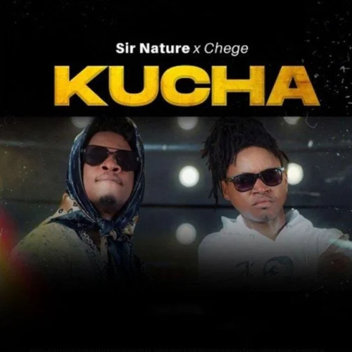 Sir Nature - Kucha (feat. Chege)