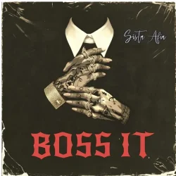 Sista Afia - Boss It