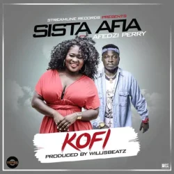 Sista Afia - Kofi (Afedzi Perry)