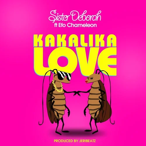 Sister Deborah - Kakalika Love (feat. Efo Chameleon)
