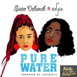 Sister Deborah - Pure Water