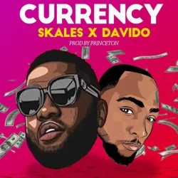 Skales - Currency (feat. DaVido)