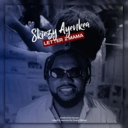 Skiezy Ayenkea - Letter To Mama