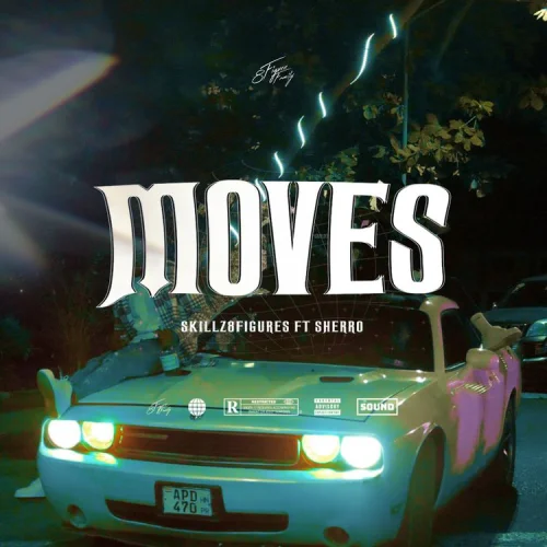 Skillz 8figure - Moves (feat. Sherro)