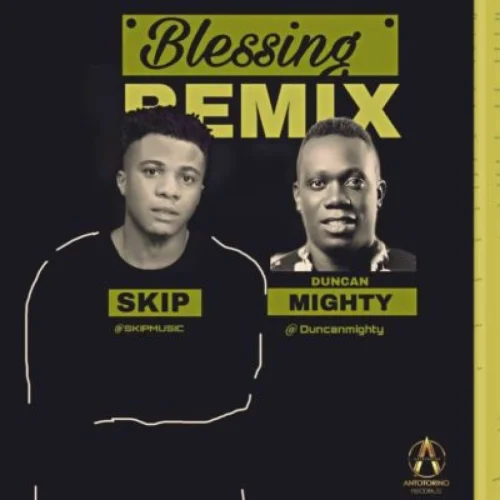 Skip - Blessing (Remix) (feat. Duncan Mighty)