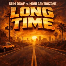 Slim Dgaf - LONG TIME (feat. Moni Centrozone)