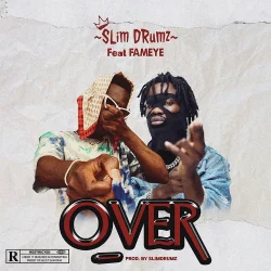 Slim Drumz - Over (feat. Fameye)