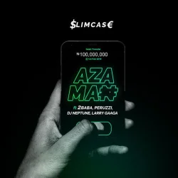 Slimcase - Azaman (feat. Peruzzi, DJ Neptune, Larry Gaaga & 2Baba)