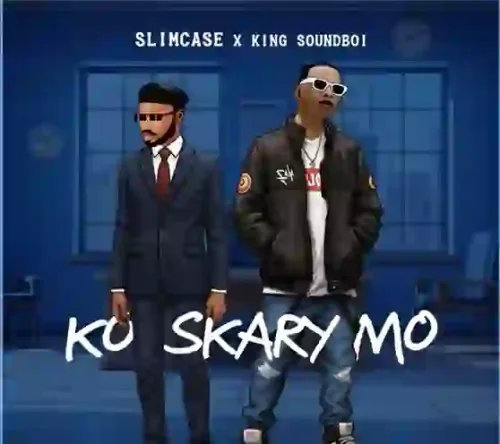 Slimcase - Ko Skary Mo (feat. King Soundboi)