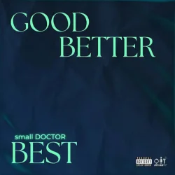 Small Doctor - Good Better Best