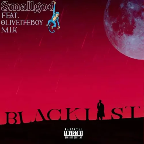 Smallgod - Blacklist (feat. OliveTheboy & M.I.K)