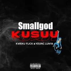 Smallgod - Kusuu (feat. Kweku Flick & Young Lunya)