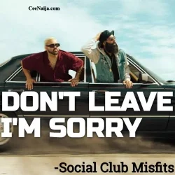 Social Club Misfits - Don't Leave I'm Sorry