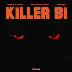 Sokka SDW - Killer Bi (feat. Skyface SDW & Reggie)