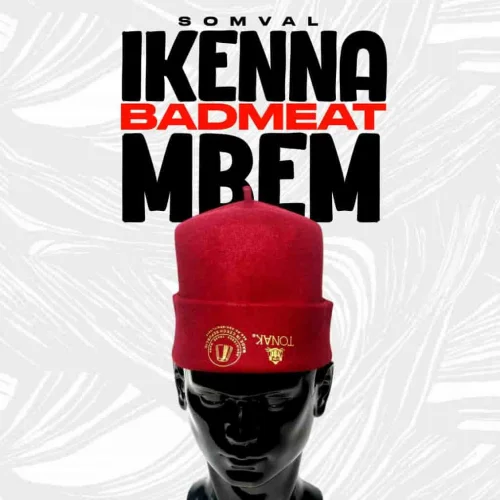 Somval - Ikenna BadMeat Mbem