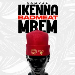 Somval - Ikenna BadMeat Mbem
