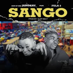 Son Of Ika Jamokay - Sango (feat. Fela2)