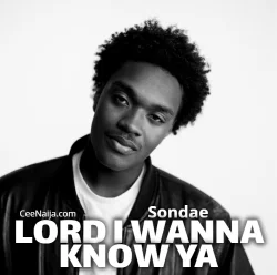 Sondae - Lord I Wanna Know Ya (Official Video)
