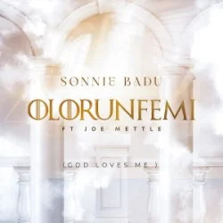 Sonnie Badu - Olorunfemi (God Loves Me) (feat. Joe Mettle)