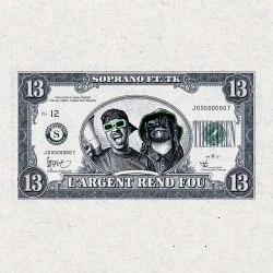 Soprano - L'argent Rend Fou (feat. TK)
