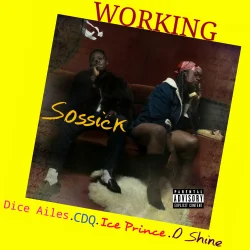 Sossick - Working (feat. Dice Ailes, CDQ, Ice Prince & Oshine)