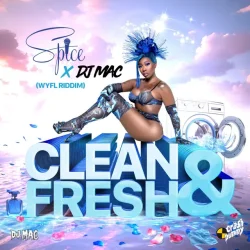 Spice - Clean (feat. Fresh (WYFL Riddim))
