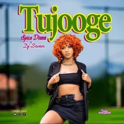 Spice Diana - Tujooge (feat. DJ Seven)