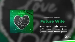 Stamina - Future Wife (Part 1) (feat. Mkwawa)