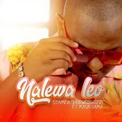 Stamina - Nalewa Leo (feat. Maua Sama)