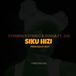 Stamina - Siku Hizi (feat. Stereo, Songa & Jux)