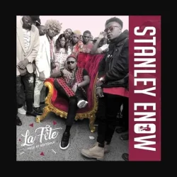 Staney Enow - La Fete (feat. Stanley Enow)